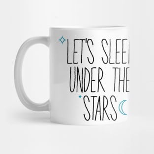 Let's Sleep Under The Stars Mug